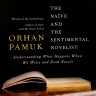 Orhan Pamuk "The Naive and The Sentimental Novelist" / Орхан Памук "Наивный и сентиментальный романист"