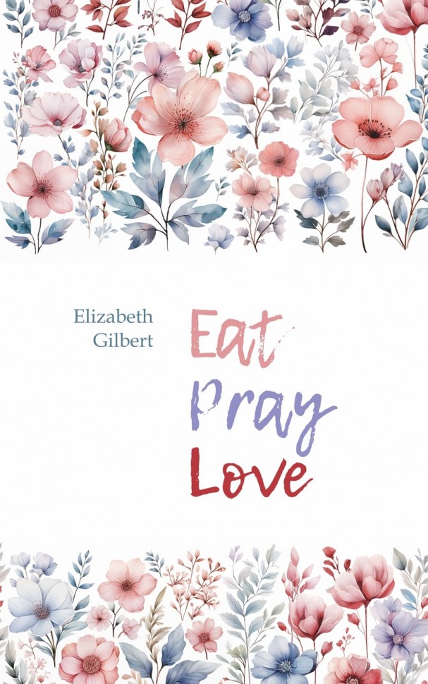 Есть, молиться, любить. Eat Pray Love | Книги в оригинале на английском языке